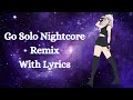 Go Solo Nightcore Alari Remix With Lyrics