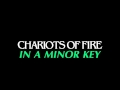 Chariots of Minor: Chariots of Fire Theme in a Minor Key