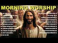 Praise & Worship Christian Songs Non Stop Playlist🙏 | Morning Worship Playlist 2023 Christian/Gospel