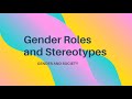 Why there is gender roles and stereotypes in society?