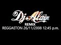 REGGAETON VIEJITO MIX 2008 RETRO (REMIX DJ ALAIN) ARCHIVO 26/11/2008 12:45 p.m.