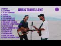 MUSIC TRAVEL LOVE Popular Acoustic Song Playlists | Chill Songs