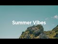 Summer Vibes ☀️ Chillout Tracks for Hot Days
