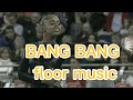 Bang Bang floor music