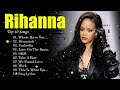 RIHANNA Greatest Hits Full Album 2024 || RIHANNA Best Songs - Top 10 Hits Playlist Of All Time 2024