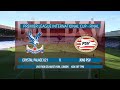 LIVE ⚽ | Crystal Palace U21 - Jong PSV (Premier League International Cup Final)