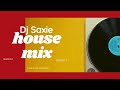 Dj Saxie - House Mix - Season 01 - Episode 04
