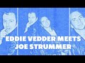 Without Joe Strummer There Is No Pearl Jam - Story by Eddie Vedder