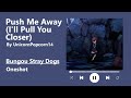 Push Me Away (I'll Pull You Closer) - Podfic (BSD) - Oneshot