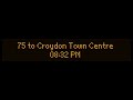 75 to Croydon Town Centre (IBUS)