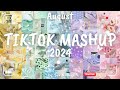 Tiktok Mashup August 💗2024💗 (Not Clean)