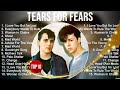 Tears For Fears 2023 MIX ~ Top 10 Best Songs ~ Greatest Hits ~ Full Album