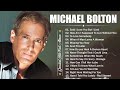 Michael Bolton Love Songs 2024 🌼 Michael Bolton Greatest Hits Full Album