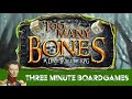 Too Many Bones in about 3 minutes