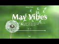 May Vibes 💯 Study with me 📖Soft piano music, relaxing music, study music 💦 Music For relax, work