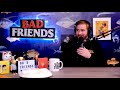 We Win the Podcast Wars | Ep 57 | Bad Friends