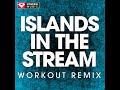 Islands in the Stream (Workout Remix)