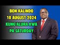 BON KALINDO 10 AUGUST 2024 KUNG’ALURA PA SATURDAY