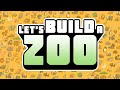 Let's Build a Zoo OST - 1 If You Build It...
