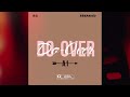 A1 - DO OVER (Brayla x Bbearded Remix) Official Audio
