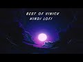 Best of Vinick Hindi Lofi | Vinick | Best of Bollywood | Bollywood Lofi Mixtape | 2022