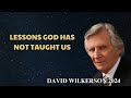 David Wilkerson - Lessons God has not taught us