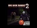 Big Dick Randy 1 and 2