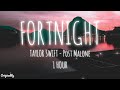 Fortnight - Taylor Swift & Post Malone - 1 Hour