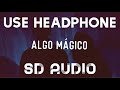 Rauw Alejandro - Algo Mágico (8D AUDIO)