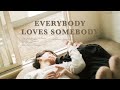 [playlist] everybody loves somebody