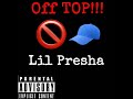 Lil Presha - Off Top