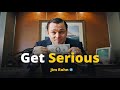 GET SERIOUS - Best motivational video (Jim Rohn)