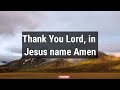 A Short Prayer to Thank God - Lord, thank you for guiding me through difficult times