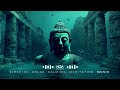 DEEP ANCIENT : 1 hour sleeping, relaxing, meditation, and calming music