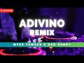 ADIVINO (REMIX) - MYKE TOWERS x BAD BUNNY | Remix 2024