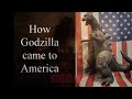 How Godzilla came to America