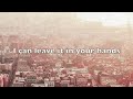 Unspoken- In Your Hands (Official Lyric Video)