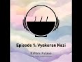 Ep. 1: Vyakaran Nazi