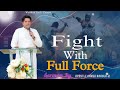 Fight With Full Force || Sermon By Apostle Ankur Narula ji @AnkurNarulaMinistries