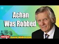 David Wilkerson - Achan Was Robbed   Full Sermon