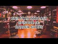 One Star Podcast Episode 18: Barber Shops