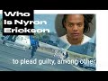 Guilty or Innocent ? Who is Nyron Erickson (West Bank Records)