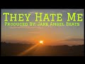 They Hate Me (Official Song Produced By: @JakeAngelBeats )