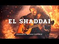 EL SHADDAI - PROPHETIC WORSHIP MEDITATION MUSIC - ACOUSTIC GUITAR WARFARE INSTRUMENTAL