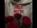 Vuelve - MAT UZI   #trap #vuelve #mat uzi