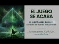 EL JUEGO SE ACABA | El arcángel Miguel a través de James McConnell