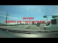 SMC SKYWAY 3  BALINTAWAK TO NAIA TERMINAL 3  DRIVE TOUR