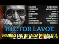 Héctor Lavoe Mix Salsa Romantica ~  30 SALSAS ROMANTICAS MIX de Héctor Lavoe ~ Salsa Clasica Mix