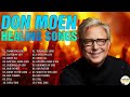 Top Don Moen Morning Worship Songs Playlist 💥 Don Moen Nonstop Praise and Worship Playlist #donmoen