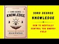 33rd Degree Knowledge: How to Mentally Control The Energy Field (Audiobook)